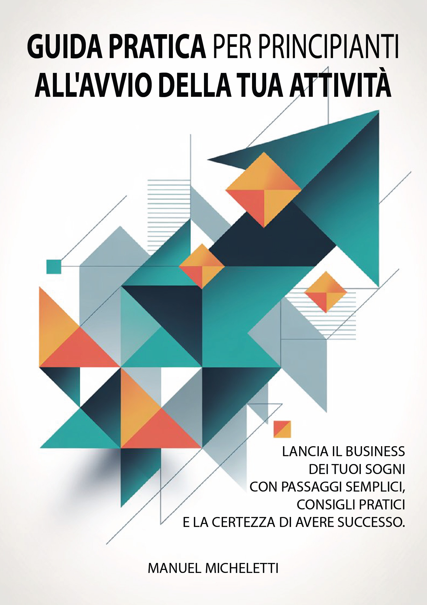 Guida Pratica per Principianti all'Avvio della Tua Attività
