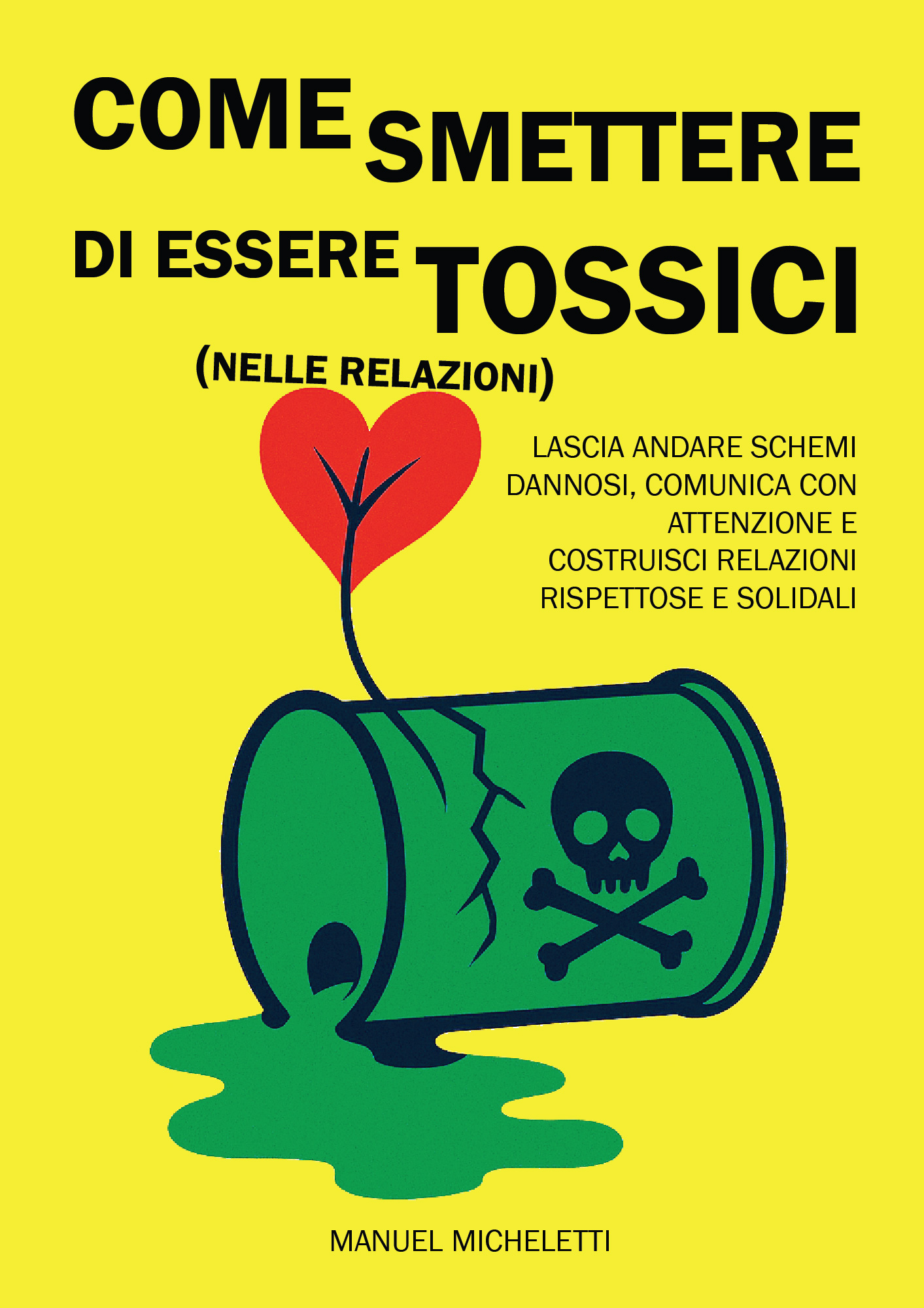 Come smettere di essere tossici (nelle relazioni)
