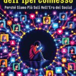 La Solitudine dell'Iperconnesso